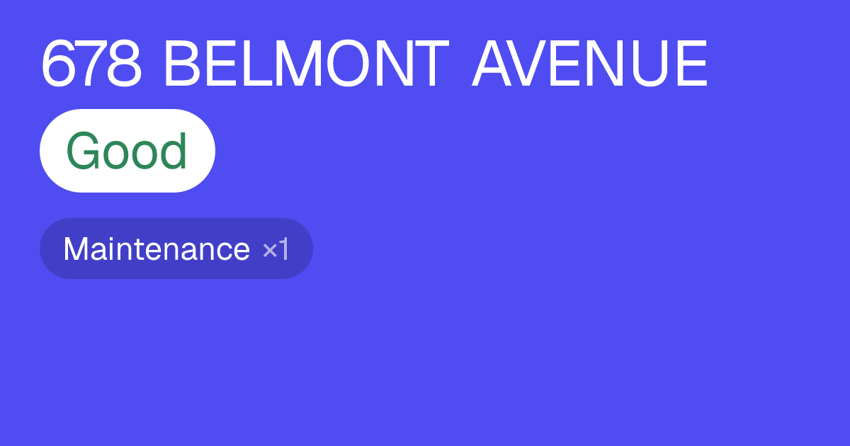 678 BELMONT AVENUE — Complaints & Violations | The Flag Check